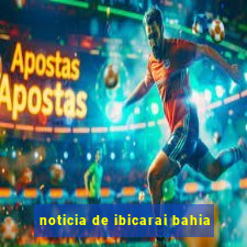 noticia de ibicarai bahia